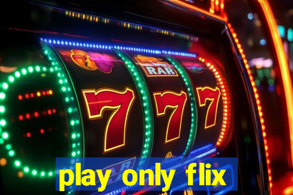 play only flix